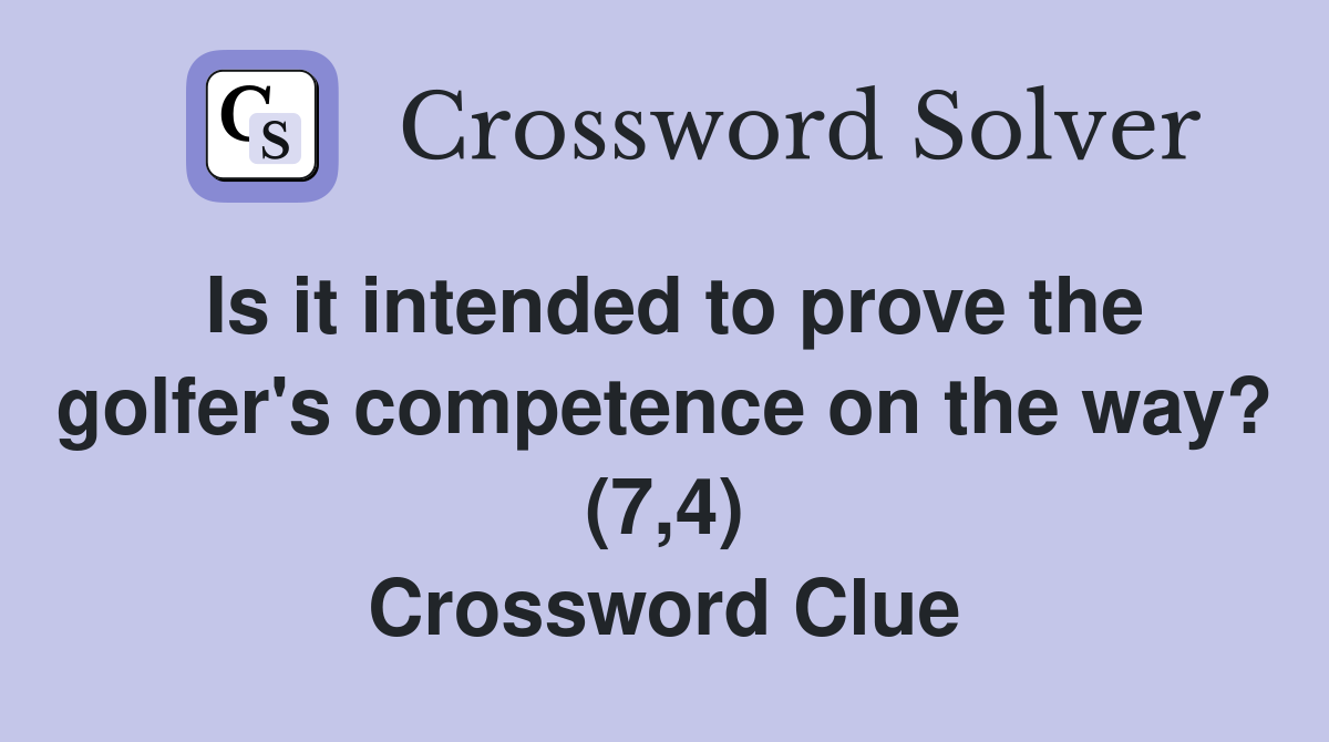 Is it intended to prove the golfer's competence on the way? (7,4